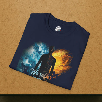 “We Suffer More In Imagination” T-Shirt, Stoic Mindset motivational t-shirt