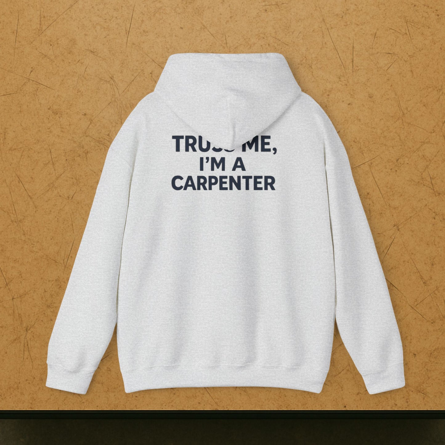 “Truss Me” Hoodie, Carpenter Sweater