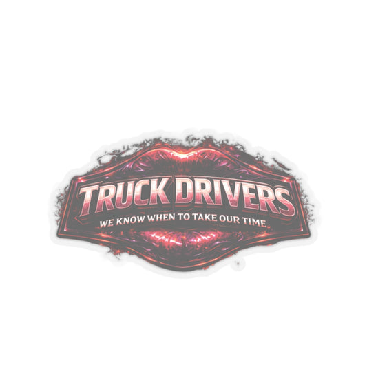 Truck Drivers We Know When to Take Our Time Sticker, Trucker Hardhat Stickers
