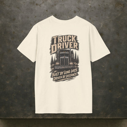 Built By Long Days Driven By Distance Semi T-Shirt, Truck Driver Tee Shirt