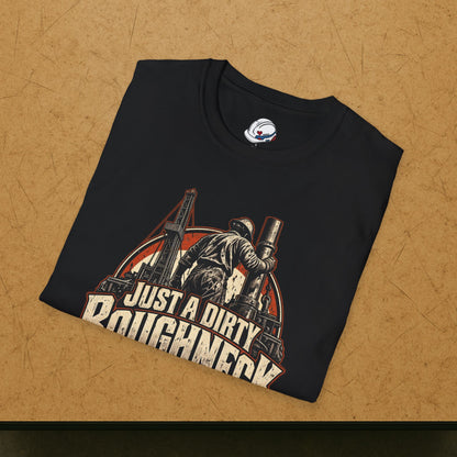 Just a Dirty Roughneck Vintage Oil Rig Worker Badge T-Shirt