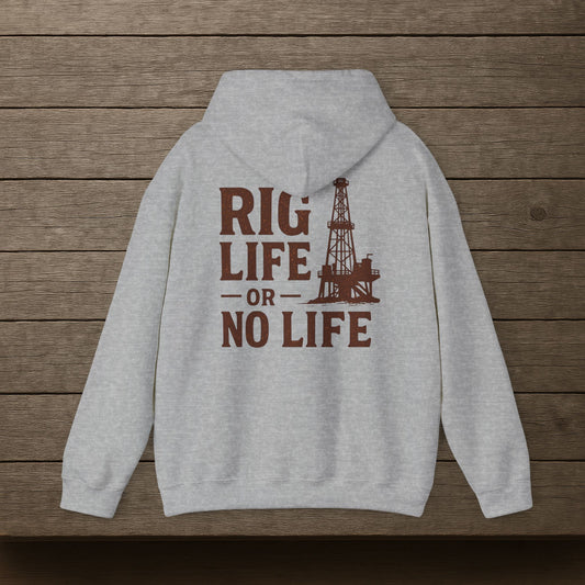 'Rig Life or No Life' Hoodie, Motivational Sweater