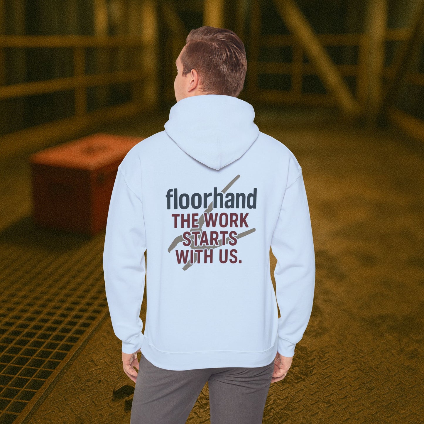 “Floorhand The Work Starts With Us” Hoodie, Roughneck Sweater