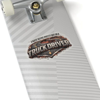 I Hate Being Pretty But I’m a Truck Driver Sticker, Truck Driver Hardhat Stickers