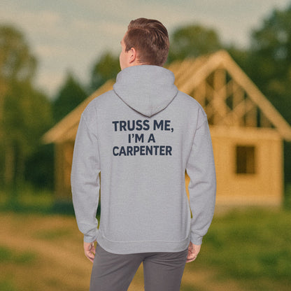 “Truss Me” Hoodie, Carpenter Sweater