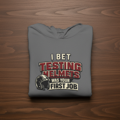 'Testing Helmets First Job' Sweater, Funny Work Hoodie