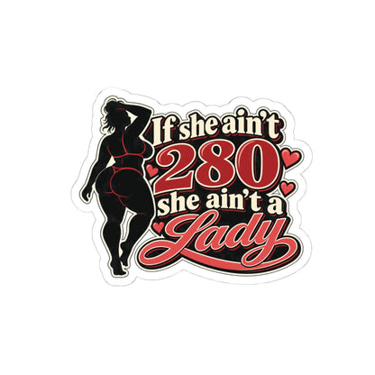 If She Ain’t 280 She Ain’t a Lady, All Trades Men’s Sticker