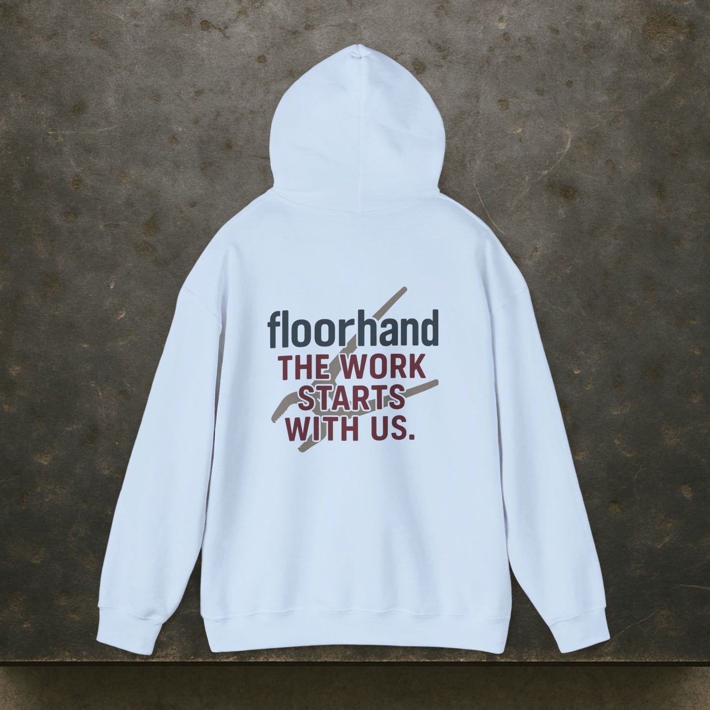 “Floorhand The Work Starts With Us” Hoodie, Roughneck Sweater