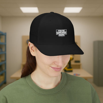 “You’re Somebody Now” Hat, Motivational Work Ethic Hat