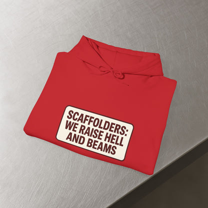 'Scaffolders Raise Hell and Beams' Hoodie, Scaffolder Sweater