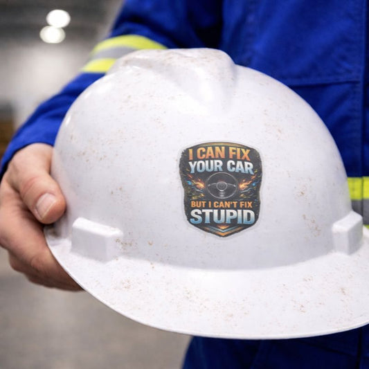 I Can Fix Your Car But I Can’t Fix Stupid Mechanic Sticker, Automotive Technician Hardhat Stickers