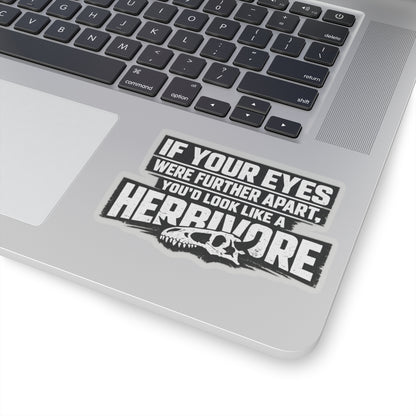“Eyes Further Apart Herbivore Look” Sticker, Hard Hat Sticker