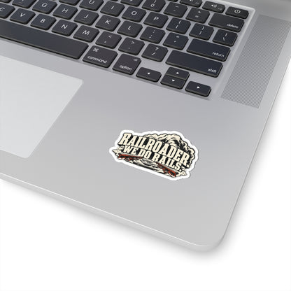 Railroader. We Do Rails., Railroader Men’s Sticker
