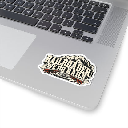 Railroader. We Do Rails., Railroader Men’s Sticker