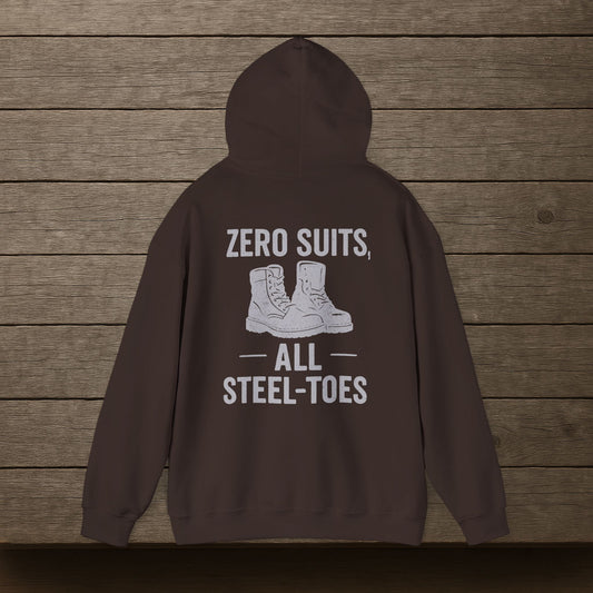 'Zero Suits, All Steel-Toes' Hoodie, Motivational Sweater