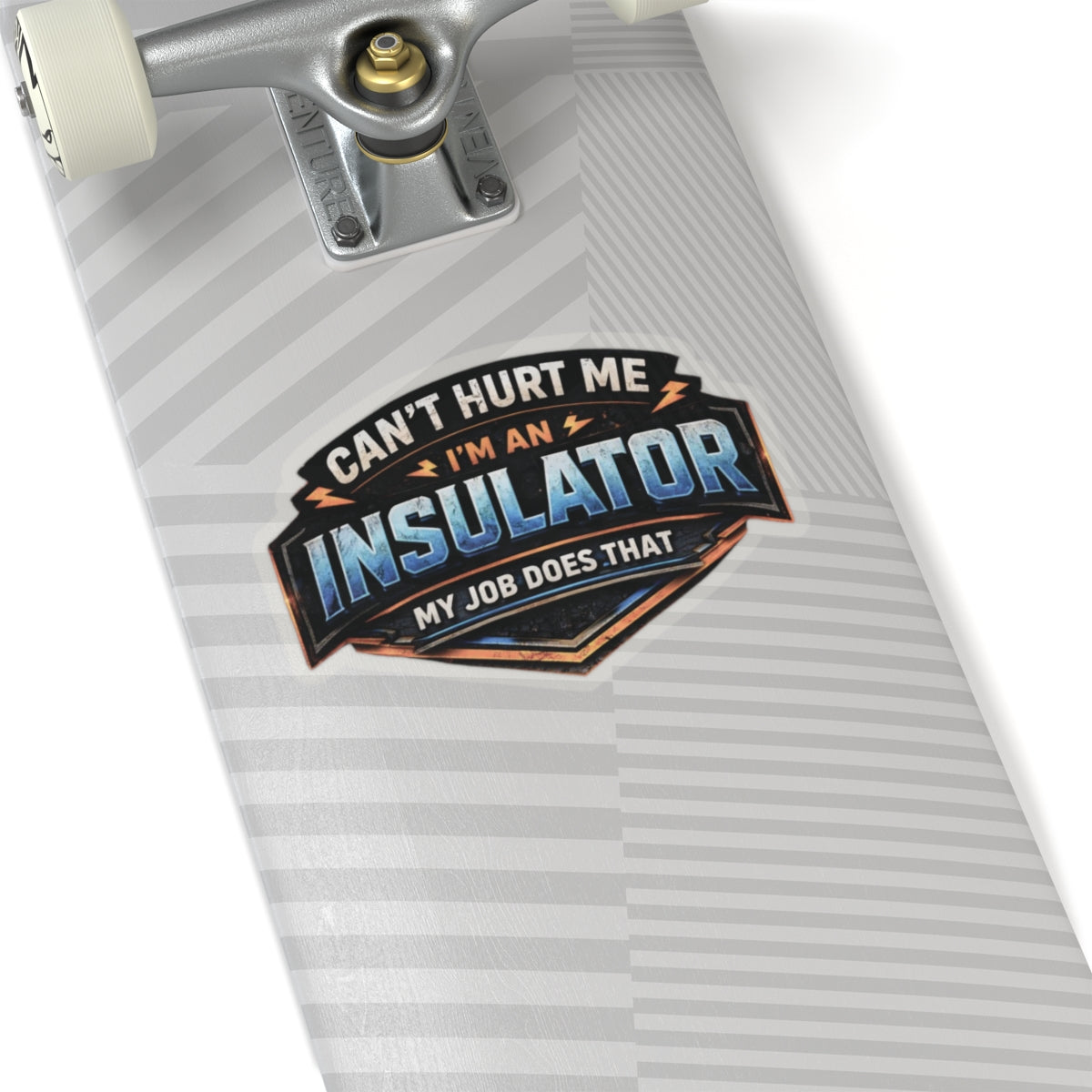 Can’t Hurt Me I’m an Insulator My Job Does That Sticker, Insulator Hardhat Stickers