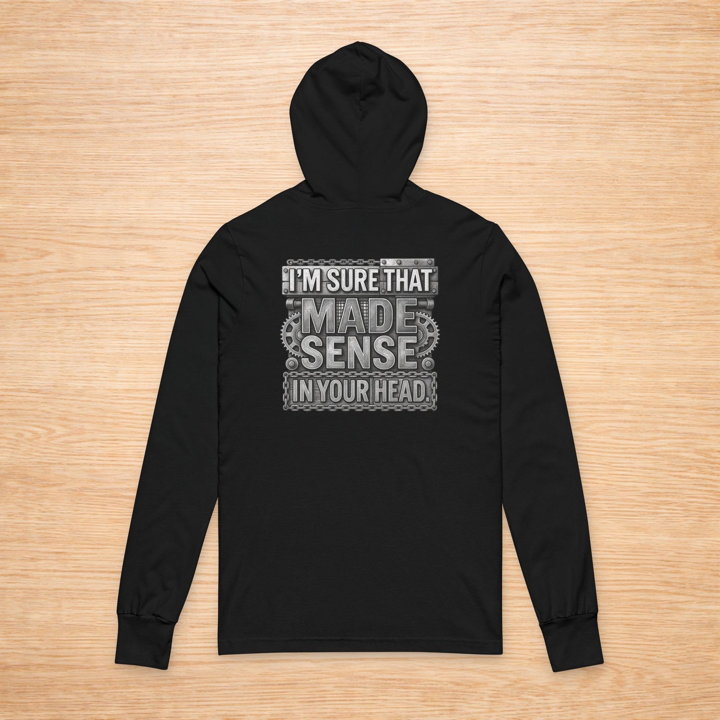 'I'm Sure That Made Sense' Sweater, Sense In Your Head Funny Hoodie
